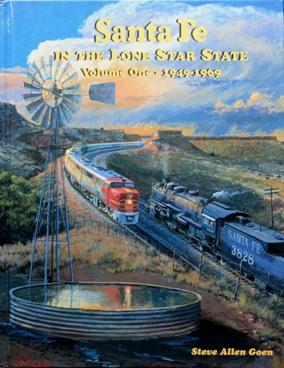 Santa Fe in the Lone Star State Color Pictorial : Volume One 1949-1969