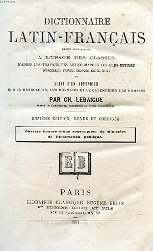 Seller image for DICTIONNAIRE LATIN-FRANCAIS, REDIGE SPECIALEMENT A L'USAGE DES CLASSES for sale by Le-Livre