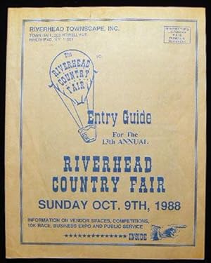 Seller image for Entry Guide for the 13th Annual Riverhead Country Fair Sunday Oct. 9th, 1988 Information on Vendor Spaces, Competitions, 10k Race, Business Expo and Public Service for sale by Certain Books, ABAA