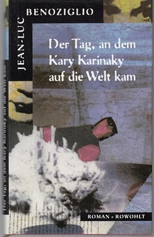 Imagen del vendedor de Der Tag, an dem Kary Karinaky auf die Welt kam. Roman a la venta por Graphem. Kunst- und Buchantiquariat