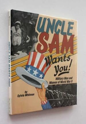 Bild des Verkufers fr Uncle Sam Wants You!: Military Men and Women of World War II zum Verkauf von Cover to Cover Books & More