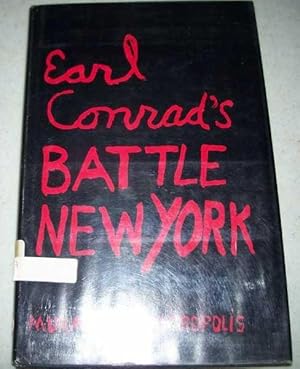 Bild des Verkufers fr Earl Conrad's Battle New York: Mural of the Metropolis zum Verkauf von Easy Chair Books