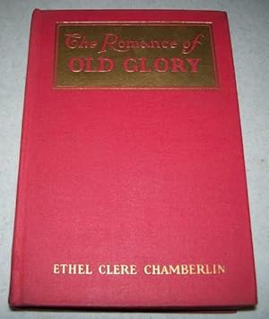 Immagine del venditore per The Romance of Old Glory venduto da Easy Chair Books