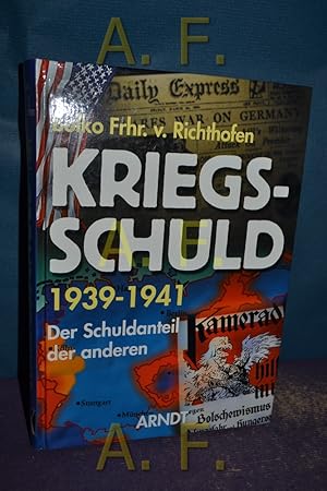 Bild des Verkufers fr Kriegsschuld 1939 - 1941 : der Schuldanteil der anderen. zum Verkauf von Antiquarische Fundgrube e.U.