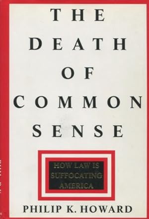 Seller image for The Death of Common Sense: How Law Is Suffocating America for sale by Kenneth A. Himber