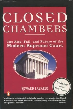 Seller image for Closed Chambers: The Rise, Fall, and Future of the Modern Supreme Court for sale by Kenneth A. Himber