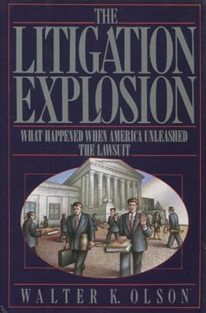 Image du vendeur pour The Litigation Explosion: What Happened When America Unleashed the Lawsuit mis en vente par Kenneth A. Himber