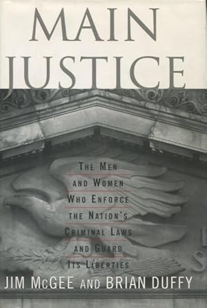 Seller image for Main Justice: The Men and Women Who Enforce the Nation's Criminal Laws and Guard Its Liberties for sale by Kenneth A. Himber