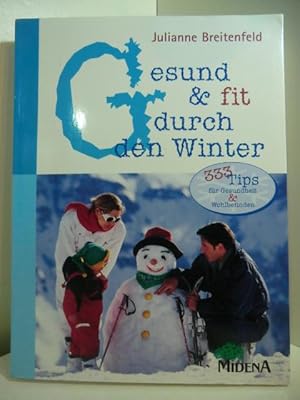 Imagen del vendedor de Gesund und fit durch den Winter. 333 Tips fr Gesundheit und Wohlbefinden a la venta por Antiquariat Weber