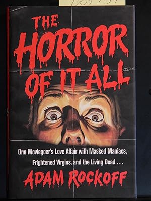 Seller image for The Horror of It All: One Moviegoer's Love Affair with Masked Maniacs, Frightened Virgins, and the Living Dead. for sale by Mad Hatter Bookstore