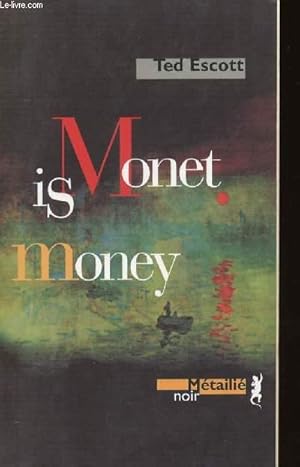 Bild des Verkufers fr MONET IS MONEY zum Verkauf von Le-Livre