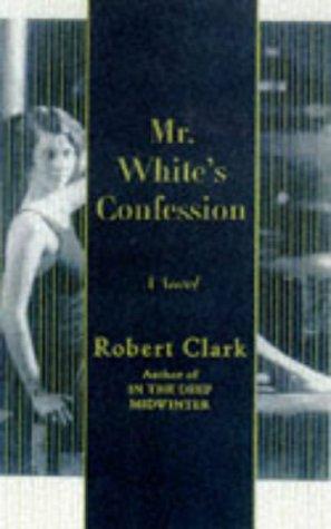 Seller image for Mr. White's Confession for sale by Arundel Books