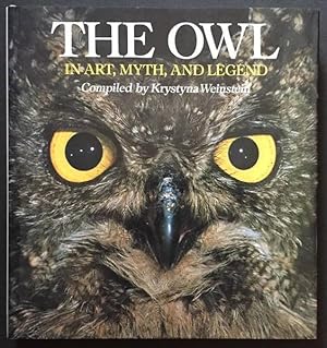 The Owl: in Art, Myth, and Legend