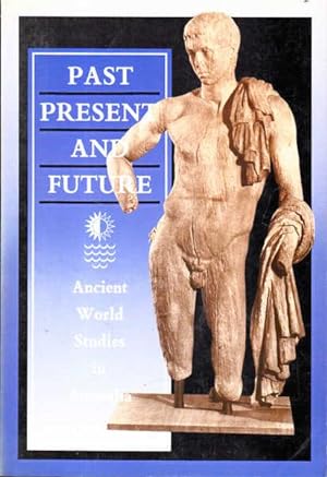 Past, Present, and Future: Ancient World Studies in Australia