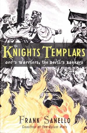 The Knights Templars: God's Warriors, the Devil's Bankers