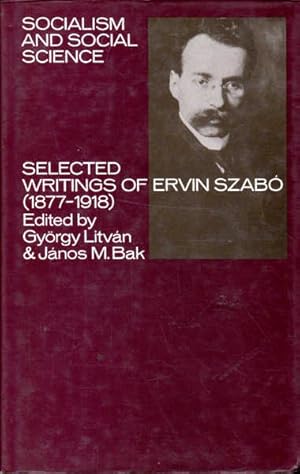 Seller image for Socialism and Social Science: Selected Writings of Ervin Szabo (1877-1918) for sale by Goulds Book Arcade, Sydney