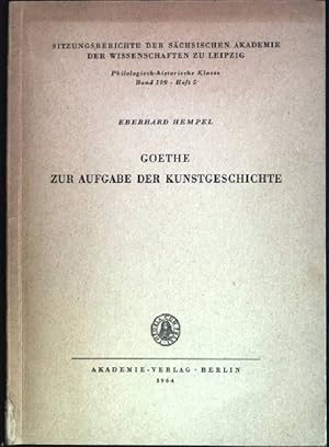 Seller image for Goethe zur Aufgabe der Kunstgeschichte Sitzungsberichte der s�chsischen Akademie der Wissenschaften, Band 109, Heft 5 for sale by books4less (Versandantiquariat Petra Gros GmbH & Co. KG)