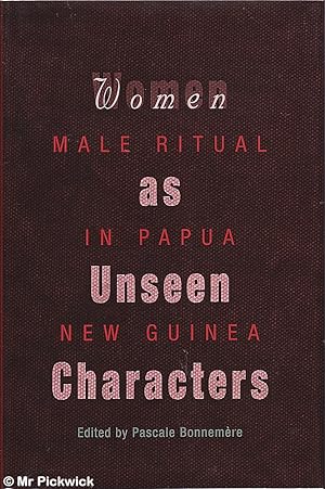 Women as Unseen Characters: Male Ritual in Papua New Guinea