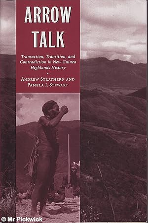 Seller image for Arrow Talk: Transaction, Transition and Contradiction in New Guinea Highlands for sale by Mr Pickwick's Fine Old Books