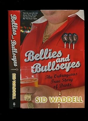 Seller image for Bellies and Bullseyes; The Outrageous True Story of Darts for sale by Little Stour Books PBFA Member