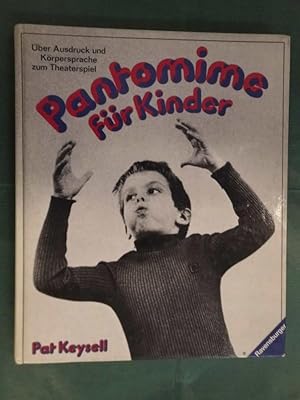 Seller image for Pantomime fr Kinder - ber Ausdruck und Krpersprache zum Theaterspiel for sale by Buchantiquariat Uwe Sticht, Einzelunter.