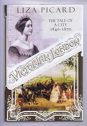 VICTORIAN LONDON:The Life of a City 1840 - 1870