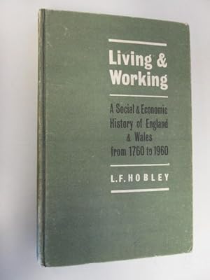 Bild des Verkufers fr Living and Working: a Social and Economic History of England 1760-1960 zum Verkauf von Goldstone Rare Books