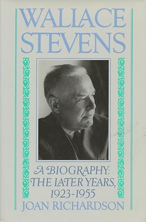 Wallace Stevens, A Biography: The Later Years, 1923-1955