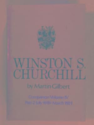 Seller image for Winston S. Churchill, Volume IV Companion, part 2: Documents, July 1919-March 1921 for sale by Cotswold Internet Books