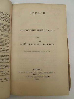 Imagen del vendedor de Speech of William Smith O'Brien: On the causes of discontent in Ireland, delivered in the House of Commons, on the 4th July, 1843 a la venta por Kennys Bookshop and Art Galleries Ltd.