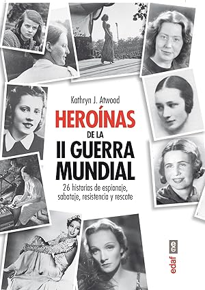 Imagen del vendedor de Heroinas de la segunda guerra mindial 26 historias de espionaje, sabotaje, resistencia y rescate a la venta por Imosver