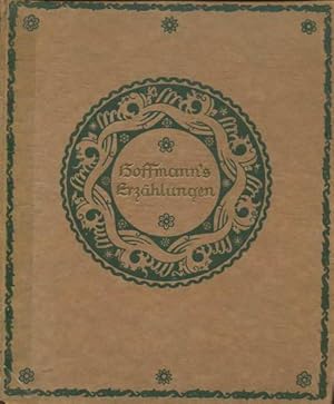 Hoffmann's Erzählungen - Die schönsten Erzählungen