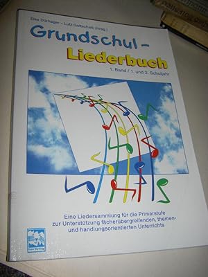 Grundschul-Liederbuch. 1. Band/1. und 2. Schuljahr. Eine Liedersammlung für die Primarstufe zur U...