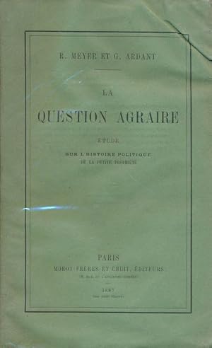 Bild des Verkufers fr La question agraire. Etude sur l'histoire politique de la petite proprit zum Verkauf von LIBRAIRIE GIL-ARTGIL SARL