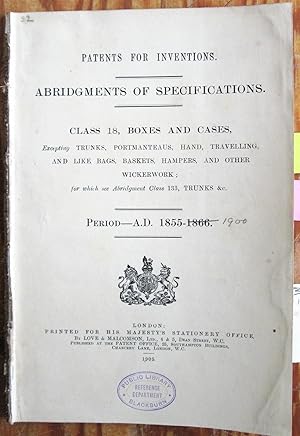 Patents for Inventions. Abridgments of Specifications. Class 18, Boxes and Cases. Period: A.D. 18...