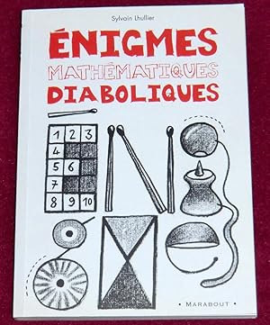 Bild des Verkufers fr ENIGMES MATHEMATIQUES DIABOLIQUES - 65 nigmes pour faire travailler sa tte ! zum Verkauf von LE BOUQUINISTE