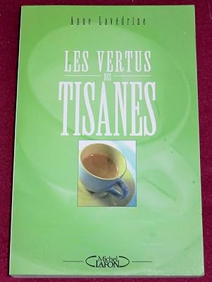 Seller image for LES VERTUS DES TISANES for sale by LE BOUQUINISTE