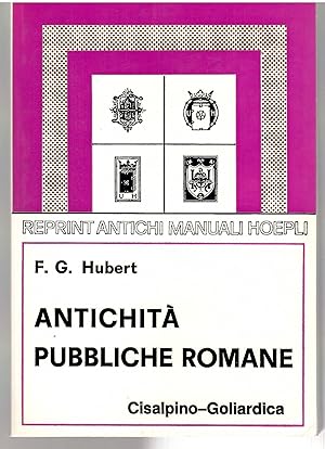 Antichità Pubbliche Romane Del Prof. F. G. Hubert Rifacimento Delle antichità Romane Pubbliche Sa...