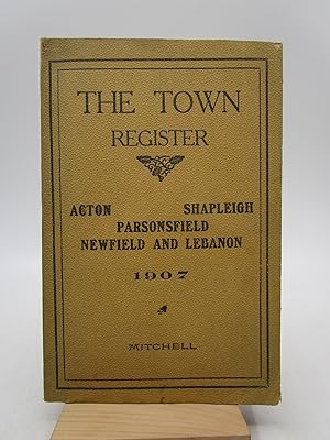 The Town Register: Acton, Shapleigh, Parsonsfield, Newfield, Lebanon (First Edition)