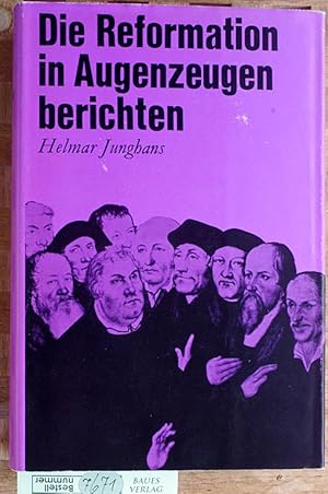 Die Reformation in Augenzeugenberichten. Mit einer Einleitung von Franz Lau