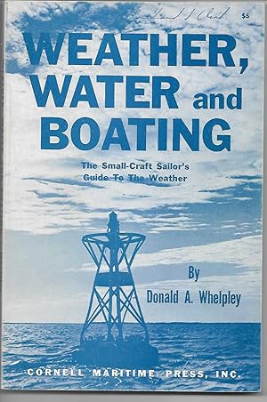 Immagine del venditore per Weather, Water and Boating: The Small-Craft Sailor's Guide to Weather venduto da Cher Bibler