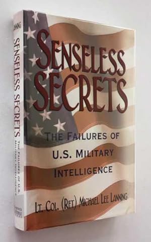 Imagen del vendedor de Senseless Secrets: The Failures of U.S. Military Intelligence a la venta por Cover to Cover Books & More