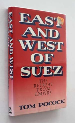 Imagen del vendedor de East and West of Suez: The Retreat from Empire a la venta por Cover to Cover Books & More