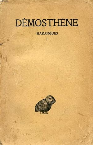 Seller image for HARANGUES, TOME 1 (Sur les Symmories, Pour les Mgalopolitains, Premire Philippique, Pour la Libert des Rhodiens, Sur l'Organisation Financire, Olynthiennes) for sale by Le-Livre