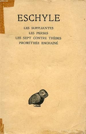 Seller image for ESCHYLE, TOME I, LES SUPPLIANTES, LES PERSES, LES SEPT CONTRE THEBES, PROMETHEE ENCHAINE for sale by Le-Livre