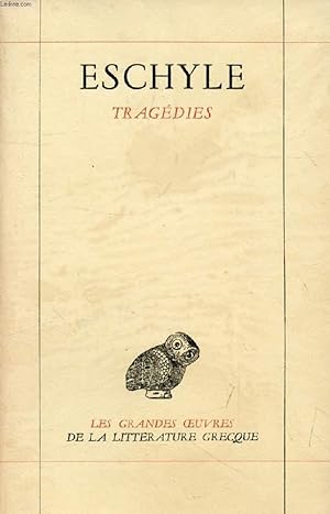 Seller image for ESCHYLE, TRAGEDIES: LES SUPPLIANTES, LES PERSES, LES SEPT CONTRE THEBES, PROMETHEE ENCHAINE, ORESTIE for sale by Le-Livre