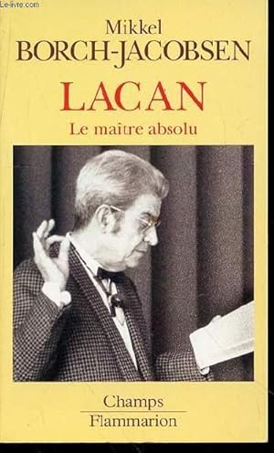 Bild des Verkufers fr LACAN LE MAITRE ABSOLU - COLLECTION "CHAMPS" N314. zum Verkauf von Le-Livre