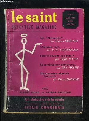 Seller image for LE SAINT DETECTIVE MAGAZINE N3- MAI 1955- Les flamands, Simenon- L'homme vert, Chesterton- Faut il boucler la petite?, Wylie- Le cambrioleur amoureux, Hecht- MacQuestion cherche l'assassin, Haycox. for sale by Le-Livre