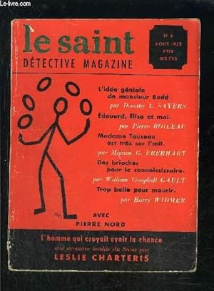 Seller image for LE SAINT DETECTIVE MAGAZINE N6- AOUT 1955- L'ide gniale de Mr Budd, Sayers- Edouard, Elise et moi, Boileau- Madame Touseau est trs sur l'oeil, Eberhart- Des brioches pour le commissaire, Gault- Trop belle pour mourir, Widmer. for sale by Le-Livre