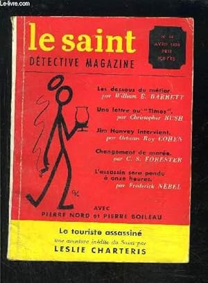 Seller image for LE SAINT DETECTIVE MAGAZINE N14- AVRIL 1956- Les deesous du mtier, Barrett- Une lettre au Times, Bush- Jim Hanvey intervient, Cohen- Changement de mare, Forester- L'assassin sera pendu  onze heures, Nebel. for sale by Le-Livre